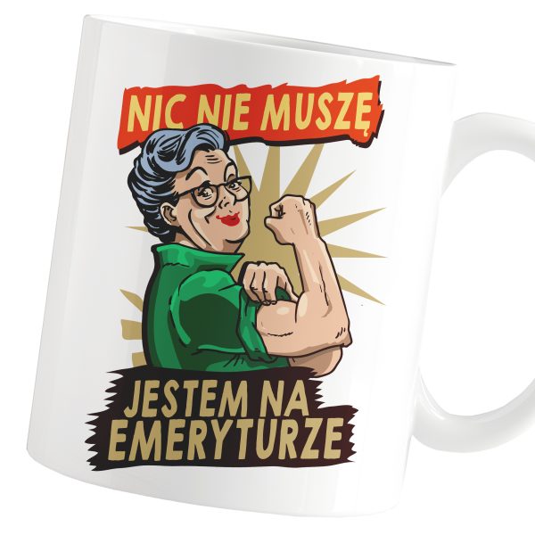 KUBEK DLA BABCI EMERYTKI NIC NIE MUSZĘ JESTEM NA EMERYTURZE PREZENT