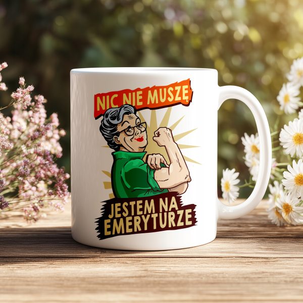 KUBEK DLA BABCI EMERYTKI NIC NIE MUSZĘ JESTEM NA EMERYTURZE PREZENT
