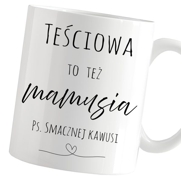 KUBEK DLA TEŚCIOWEJ TEŚCIOWA TO TEŻ MAMUSIA PREZENT NA DZIEŃ MAMY