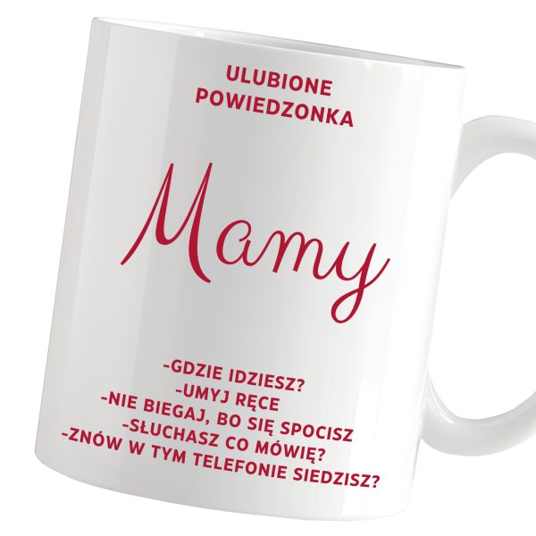 KUBEK DLA MAMY ŚMIESZNY ULUBIONE POWIEDZONKA PREZENT NA DZIEŃ MAMY