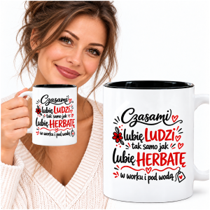 Kubek Czasami lubię ludzi tak samo jak lubię herbatę