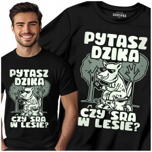 Koszulka męska Pytasz dzika czy sra w lesie